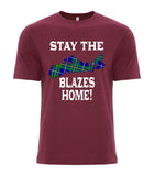 Stay the Blazes Home Tee