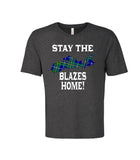 Stay the Blazes Home Tee