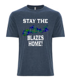 Stay the Blazes Home Tee