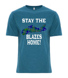 Stay the Blazes Home Tee